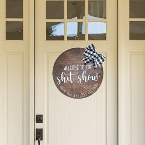Welcome to the shitshow wood sign front door porch